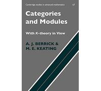 Categories and Modules with K-Theory in View: 67 (Cambridge Studies in Advanced Mathematics, Series Number 67)