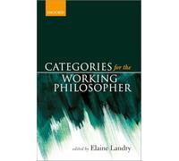 Categories for the Working Philosopher