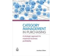 Category Management in Purchasing: A Strategic Approach to Maximize Business Profitability