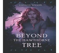 Catelyn Wilson Beyond the Hawthorne Tree Paperback Book Catelyn Wilson Multicolor