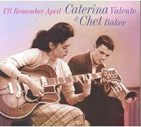 Caterina Valente & Chet Baker. I ll Remember April by Blue Moon (BMCD 856)
