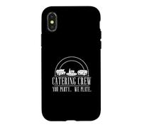Catering Crew You Party We Plate Funny Catering Service Team Case for iPhone X/XS