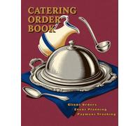 Catering Order Book: Client Orders, Event Planning, Menu Management, Payment Tracking, Revenue Logs & Supplier Records