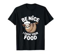 Catering Sloth Be Nice I Cook Your Food Chef T-Shirt