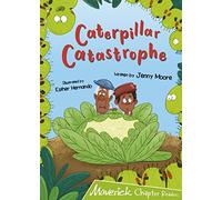 Caterpillar Catastrophe: (Lime Chapter Reader) (Maverick Chapter Readers)