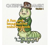 Caterpillar Magic: A Whimsical Caterpillar Coloring Book Featuring Funny Everyday Adventures | 48 Unique Illustrations (Color Magic)