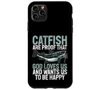 Catfish Are Proof That God Loves Us Catfish Case for iPhone 11 Pro Max