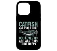 Catfish Are Proof That God Loves Us Catfish Case for iPhone 14 Pro Max