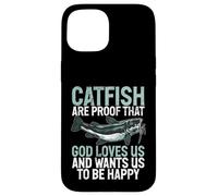 Catfish Are Proof That God Loves Us Catfish Case for iPhone 15