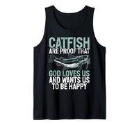 Catfish are Proof That God Loves Us Catfish Tank Top