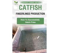 Catfish Fingerlings Production: How To Successfully Hatch Fries