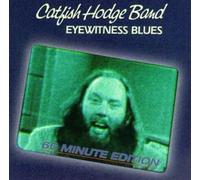 Catfish Hodge Band - Eyewitness Blues