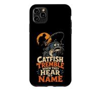 Catfish Tremble When They Hear My Name Funny Gift Case for iPhone 11 Pro Max