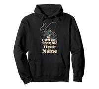 Catfish Tremble When They Hear My Name Funny Gift Pullover Hoodie