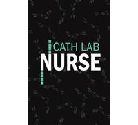 Cath Lab Nurse: Lined Journal Notebooks For Cardiac Catheterization Nurse NP, RN Nursing Student Blank Diary Gift