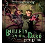 Cath Lauria Bullets in the Dark: An Arkham Horror Novel Paperback Book Cath Lauria Multicolor