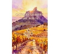 CATHAR COUNTRY WINE ROUTE: Where History Meets the Vine - Tasting Journal & Historical Anecdotes
