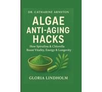 Catharine Arnston: Algae Anti-Aging Hacks