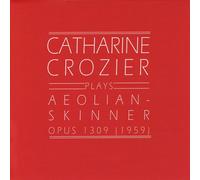Catharine Crozier Plays Aeolian-Skinner Opus 1309