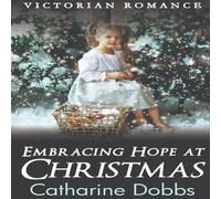 Catharine Dobbs Embracing Hope at Christmas Paperback Book Catharine Dobbs Multicolor