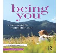 Catharine Hannay Being You: A Girl's Guide to Mindfulness Paperback Book Catharine Hannay Multicolor