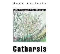 Catharsis: Life Through The Changes