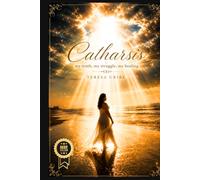 CATHARSIS: My Truth, My Struggle, My Healing
