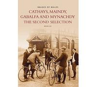 Cathays, Maindy, Gabalfe and Mynachdy: The Second Selection (Images of Wales)
