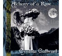 Cathcart, Cynthia - Alchemy of a Rose