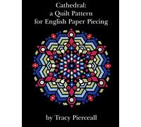 Cathedral: a Quilt Pattern for English Paper Piecing