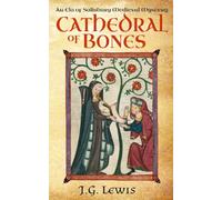 Cathedral of Bones: An Ela of Salisbury Medieval Mystery: 1 (Ela of Salisbury Medieval Mysteries)