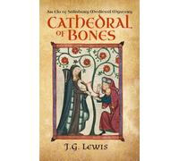 Cathedral of Bones: An Ela of Salisbury Medieval Mystery