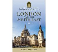 Cathedrals of Britain: London and the South East