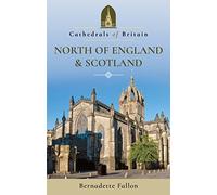 Cathedrals of Britain: North of England and Scotland