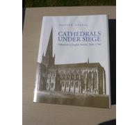Cathedrals under Siege: Cathedrals in English Society, 1600-1700
