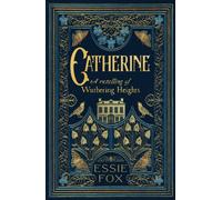 Catherine: A Retelling of Wuthering Heights