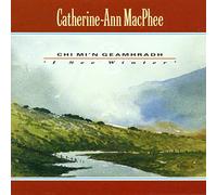 Catherine-Ann MacPhee - Chi Mi'n Geamhradh