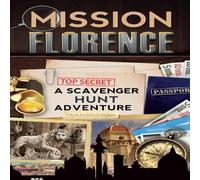 Catherine Aragon Mission Florence: A Scavenger Hunt Adventure (Travel Book For Catherine Aragon Multicolor