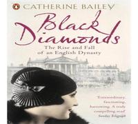 Catherine Bailey Black Diamonds : The Rise & Fall of an English Dynasty Paperback Catherine Bailey Multicolor