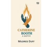 Catherine Booth: A Sketch