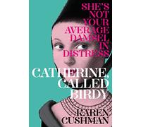 Catherine, Called Birdy by Karen Cushman (4-Dec-2014) Paperback