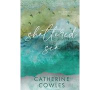 Catherine Cowles Shattered Sea: A Tattered & Torn Special Edition Paperback Book Catherine Cowles Multicolor