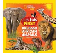 National Geographic Little Kids First Big Book of African Animals (National Geographic Little Kids First Big Books)