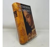 Catherine De Medici: A Biography