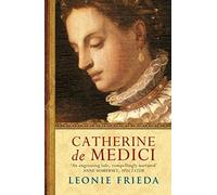 Catherine de Medici: A Biography by Leonie Frieda (2005-01-27)