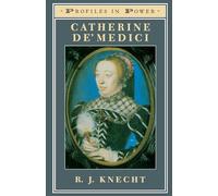 Catherine de'Medici (Profiles In Power)