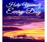 Catherine Depino Help Yourself Every Day: Thirty Magical Meditations to Help You Catherine Depino Multicolor