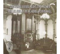 Catherine Ennis - Plays The Father Willis Organ In Reading Town Hall