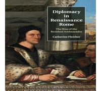 Catherine Fletcher Diplomacy in Renaissance Rome Book - Paperback Catherine Fletcher Multicolor
