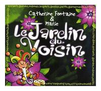 Catherine Fontaine & Marie - Le Jardin Du Voisin